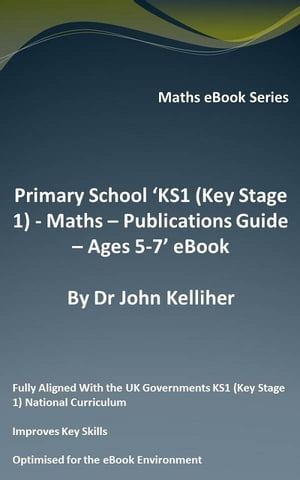 Primary School ‘KS1 (Key Stage 1) – Maths - Publications Guide – Ages 5-7’ eBook