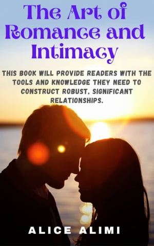 The Art of Romance and Intimacy