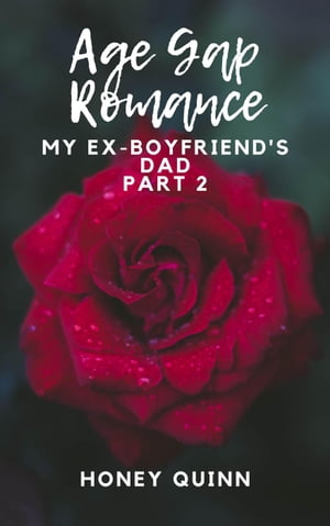 Age Gap Romance: My Ex-Boyfriend's Dad Part 2 Ag
