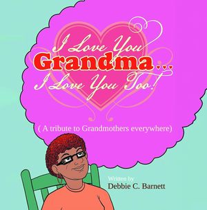 I Love You Grandma... I Love You Too!