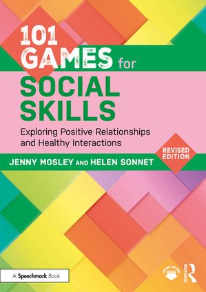 101 Games for Social Skills Exploring Positive Relationships and Healthy Interactions【電子書籍】[ Jenny Mosley ]