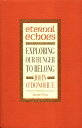 Eternal Echoes Exploring Our Hunger To Belong【電子書籍】[ John O'Donohue ]