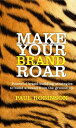 ŷKoboŻҽҥȥ㤨Make Your Brand Roar Build your brand from the ground upŻҽҡ[ Paul Robinson ]פβǤʤ242ߤˤʤޤ