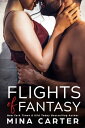 Flights of Fantasy【電子書籍】[ Mina Carter ]
