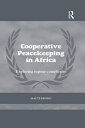 Cooperative Peacekeeping in Africa Exploring Regime Complexity