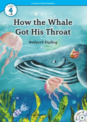 Classic Readers 4-04 How the Whale Got His Throat