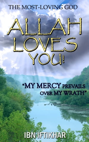Allah Loves You! The Most-Loving God