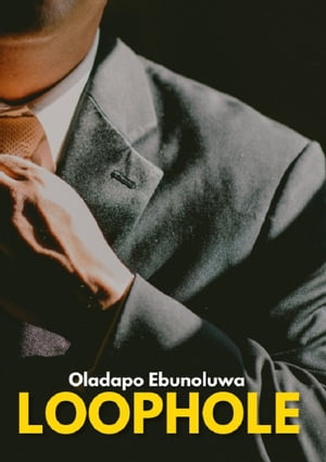 Loophole【電子書籍】[ OLADAPO ADEJUMO ]