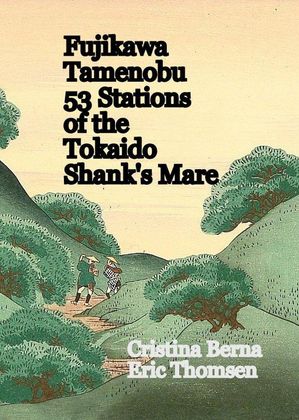 Fujikawa Tamenobu 53 Stations of the Tokaido Shank´s Mare