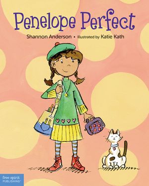 Penelope Perfect A Tale of Perfectionism Gone Wild【電子書籍】[ Shannon Anderson ]