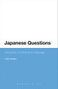 Japanese Questions: Discourse, Context and Language【電子書籍】 Lidia Tanaka