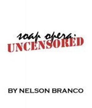 Nelson Branco's SOAP OPERA UNCENSORED: Issue 47