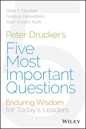 Peter Drucker's Five Most Important Questions