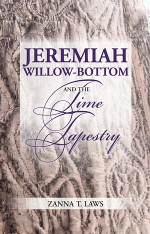 Jeremiah Willow-Bottom and the Time Tapestry【