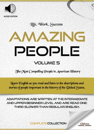 楽天楽天Kobo電子書籍ストアAmazing People: Volume 5 Biographies of Famous and Influential Americans for English Learners, Children（Kids） and Young Adults【電子書籍】[ Oldiees Publishing ]