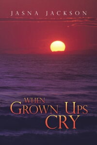 When Grown Ups CryŻҽҡ[ Jasna Jackson ]