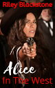 ŷKoboŻҽҥȥ㤨Alice in the West: A Lesfic Old West RomanceŻҽҡ[ Riley Blackstone ]פβǤʤ107ߤˤʤޤ