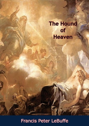 ŷKoboŻҽҥȥ㤨The Hound of Heaven An InterpretationŻҽҡ[ Francis Peter LeBuffe ]פβǤʤ146ߤˤʤޤ