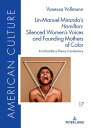 Lin-Manuel Miranda’s ≪Hamilton≫: Silenced Women’s Voices and Founding Mothers of Color A Critical Race Theory Counterstory【電子書籍】 Astrid B ger