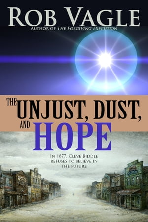 The Unjust, Dust, And Hope