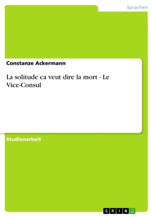 洋書, FICTION & LITERATURE La solitude ca veut dire la mort - Le Vice-Consul Le Vice-Consul Constanze Ackermann 