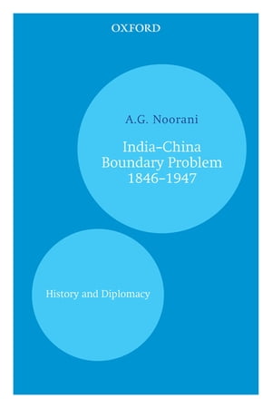 Indiaâ€“China Boundary Problem 1846â€“1947