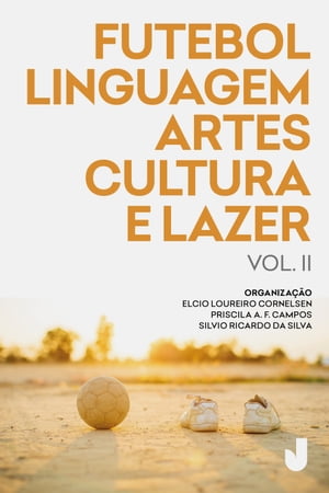 Futebol, linguagem, artes, cultura e lazer vol. II