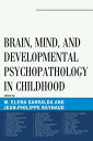 Brain, Mind, and Developmental Psychopathology in Childhood【電子書籍】