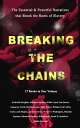 ŷKoboŻҽҥȥ㤨BREAKING THE CHAINS ? The Essential & Powerful Narratives that Shook the Roots of Slavery (17 Books in One Volume Memoirs of Frederick Douglass, Underground Railroad, 12 Years a Slave, Incidents in Life of a Slave Girl, Narrative of SŻҽҡۡפβǤʤ300ߤˤʤޤ