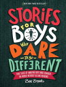 Stories for Boys Who Dare to Be Different True Tales of Amazing Boys Who Changed the World without Killing Dragons【電子書籍】 Ben Brooks