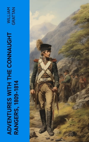 Adventures with the Connaught Rangers, 1809-1814Żҽҡ[ William Grattan ]