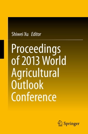 Proceedings of 2013 World Agricultural Outlook ConferenceŻҽҡ