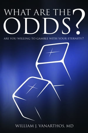 ŷKoboŻҽҥȥ㤨What Are the Odds?: Are You Willing to Gamble with Your Eternity?Żҽҡ[ William J Vanarthos M.D. ]פβǤʤ385ߤˤʤޤ