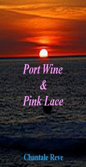 Port Wine & Pink Lace【電子書籍】[ Chantal