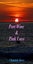 Port Wine & Pink Lace【電子書籍】[ Chantal