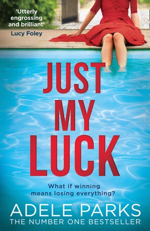Just My Luck【電子書籍】[ Adele Parks ]