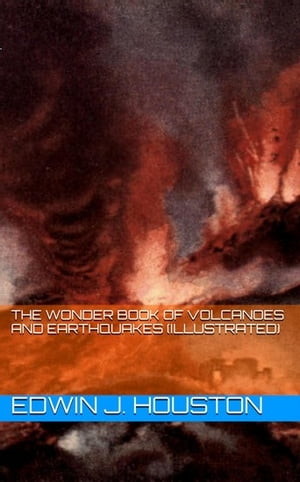 The Wonder Book of Volcanoes and Earthquakes (Il