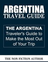 Argentina Travel Guide【電子書籍】[ The No