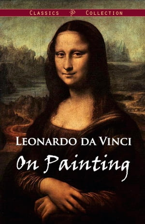 Leonardo da Vinci On Painting (Illustrated)
