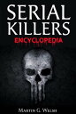 ŷKoboŻҽҥȥ㤨Serial Killers Encyclopedia: The Book Of The World's Worst Murderers In HistoryŻҽҡ[ Martin G. Welsh ]פβǤʤ363ߤˤʤޤ