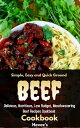 Simple, Easy and Quick Ground Beef Cookbook Delicious, Nutritious, Low Budget, Mouthwatering Beef Recipes Cookbook【電子書籍】 Hevez’s