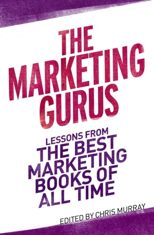 The Marketing Gurus【電子書籍】[ Chris Murray ]