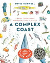 A Complex Coast A Kayak Journey from Vancouver Island to Alaska【電子書籍】[ David Norwell ]