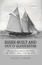 Essex-Built and Out O' Gloucester The Legendary Schooners that Fished the Northw...