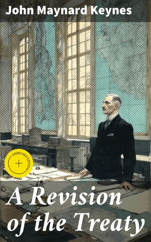 ŷKoboŻҽҥȥ㤨A Revision of the Treaty Being a Sequel to The Economic Consequence of the PeaceŻҽҡ[ John Maynard Keynes ]פβǤʤ150ߤˤʤޤ