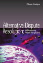 Alternative Dispute Resolution A Developing World Perspective【電子書籍】[ Albert Fiad...