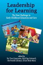 Leadership for Learning The New Challenge in Early Childhood Education and Care【...