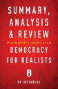 Summary, Analysis Review of Christopher H. Achen 039 s et al Democracy for Realists by Instaread【電子書籍】 Instaread Summaries