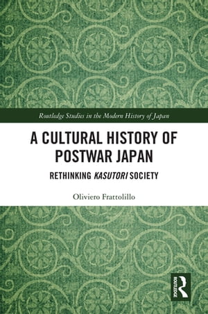 ŷKoboŻҽҥȥ㤨A Cultural History of Postwar Japan Rethinking Kasutori SocietyŻҽҡ[ Oliviero Frattolillo ]פβǤʤ8,953ߤˤʤޤ