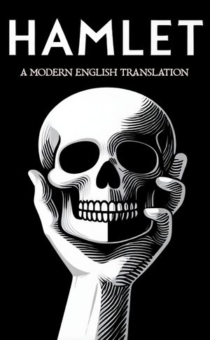 Hamlet: A Modern English Translation